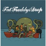 Fat Freddys Drop Based on a True Story
