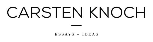 carsten knoch – essays + ideas